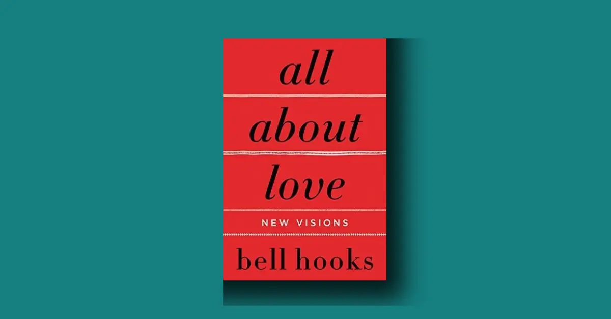 You are currently viewing All About Love Summary: Shocking Truths That Heal Broken Hearts